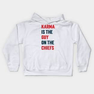 Karma Is the Guy On the Chiefs v3 Kids Hoodie